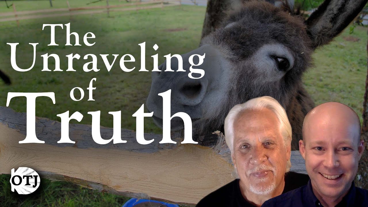 On the Journey with Matt and Ken, Episode 96: The Unraveling of Truth
