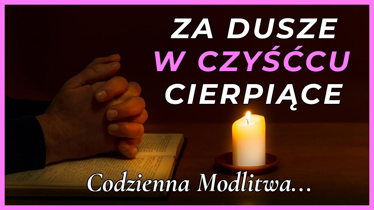 Modlitwa Codzienna za Dusze w Czyśćcu Cierpiące