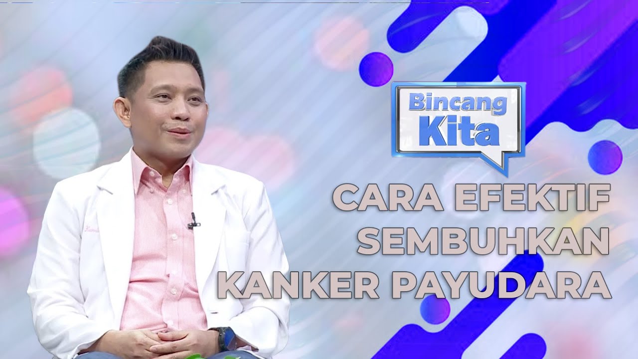 Cara Efektif Sembuhkan Kanker Payudara | Bincang Kita