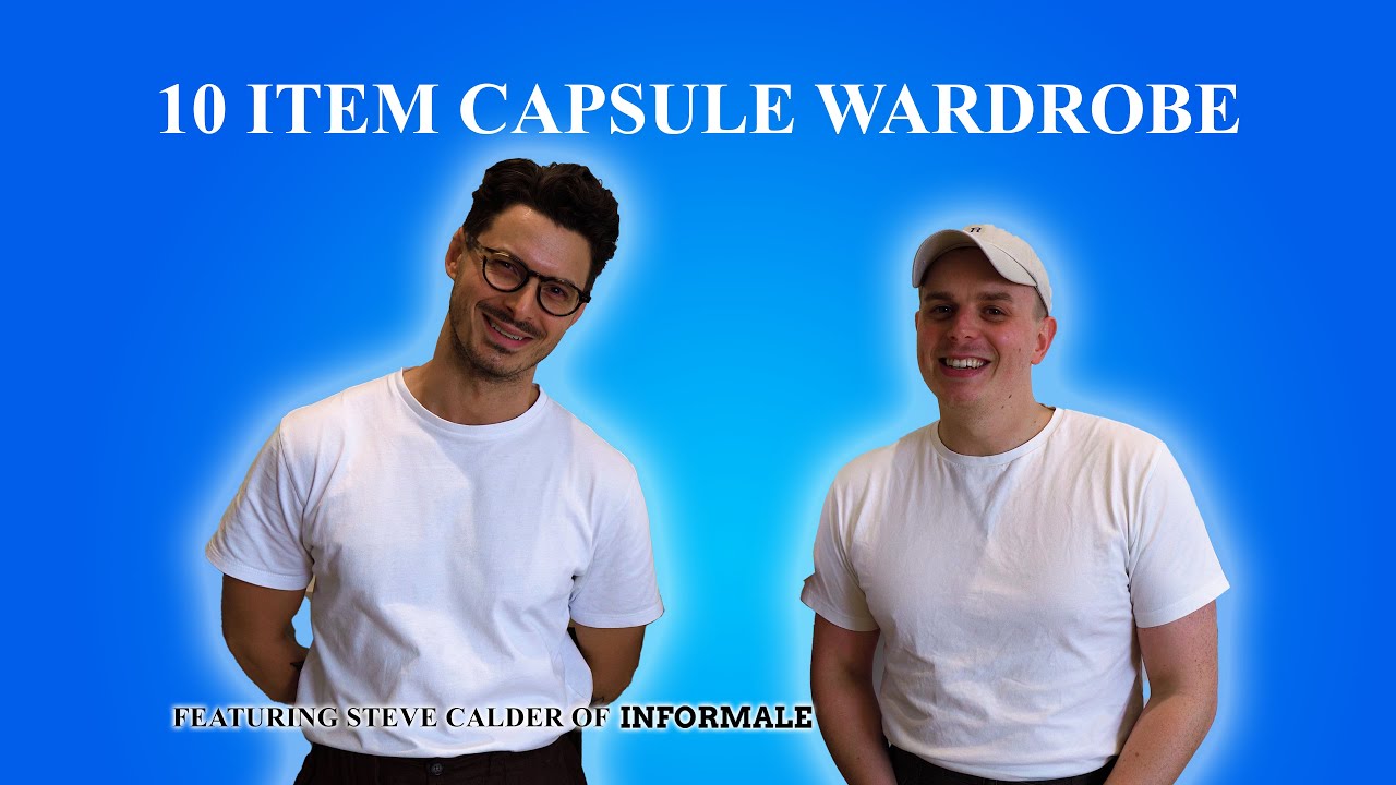 10 Essential Pieces for the Ultimate Summer/Winter Capsule Wardrobe - Feat Steve of Informale - Pt 3