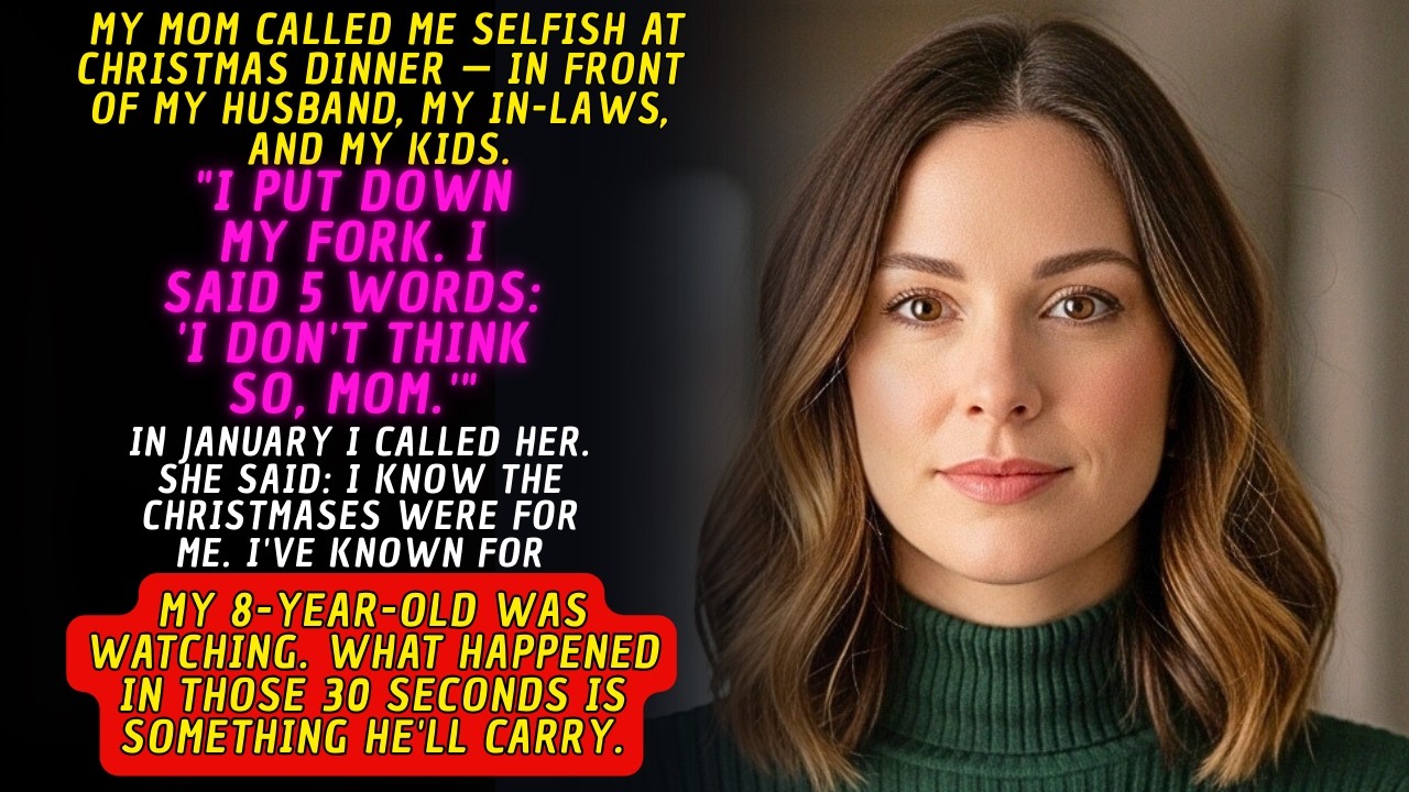 My Mom Called Me Selfish at Christmas Dinner — I Put Down My Fork and Said 5 Words
