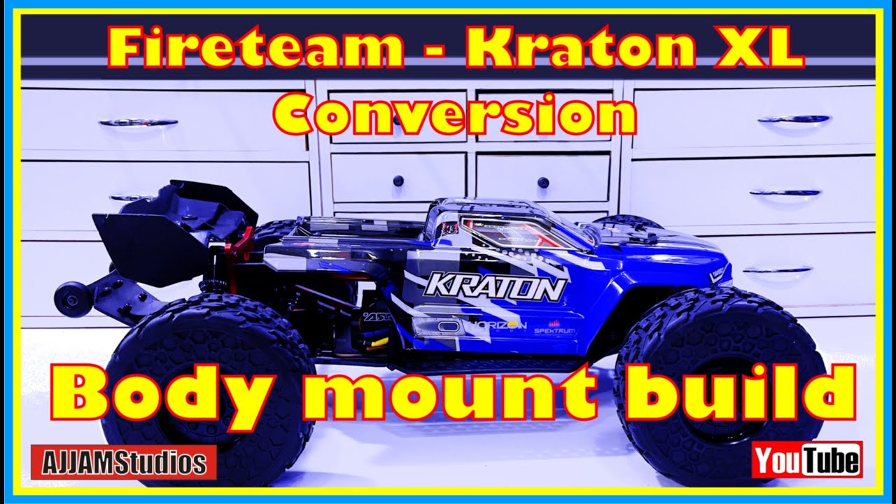 Fireteam  - Kraton XL conversion body mount build