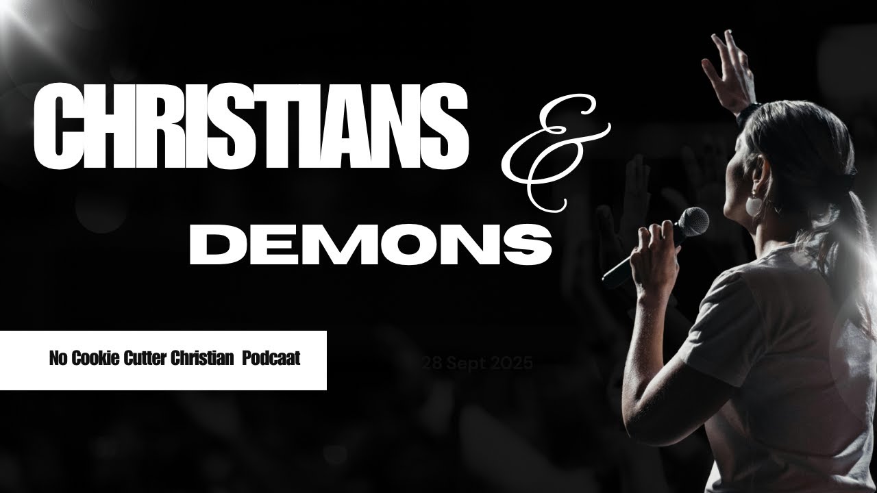 Christians & Demons, S1 E3 No Cookie Cutter Christian Podcast