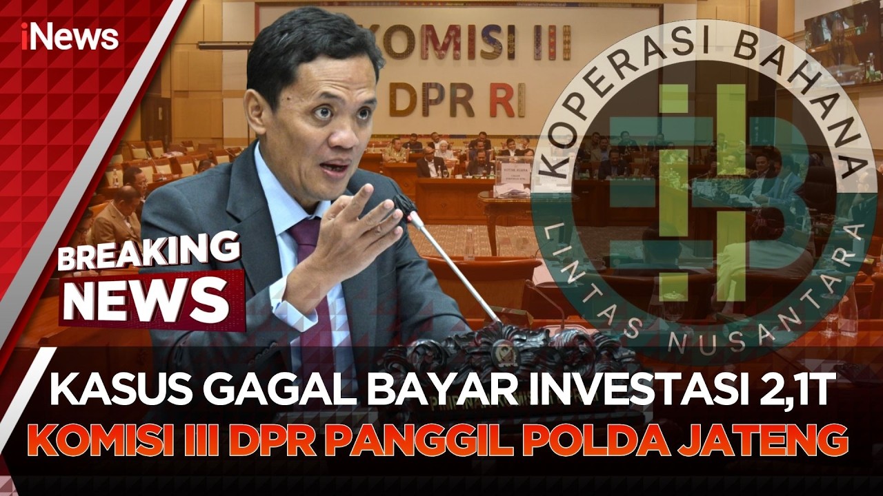 🔴BREAKING NEWS - POLDA JATENG BERI PENJELASAN INVESTASI BODONG 2,1T DI DEPAN KOMISI III DPR (09/03)