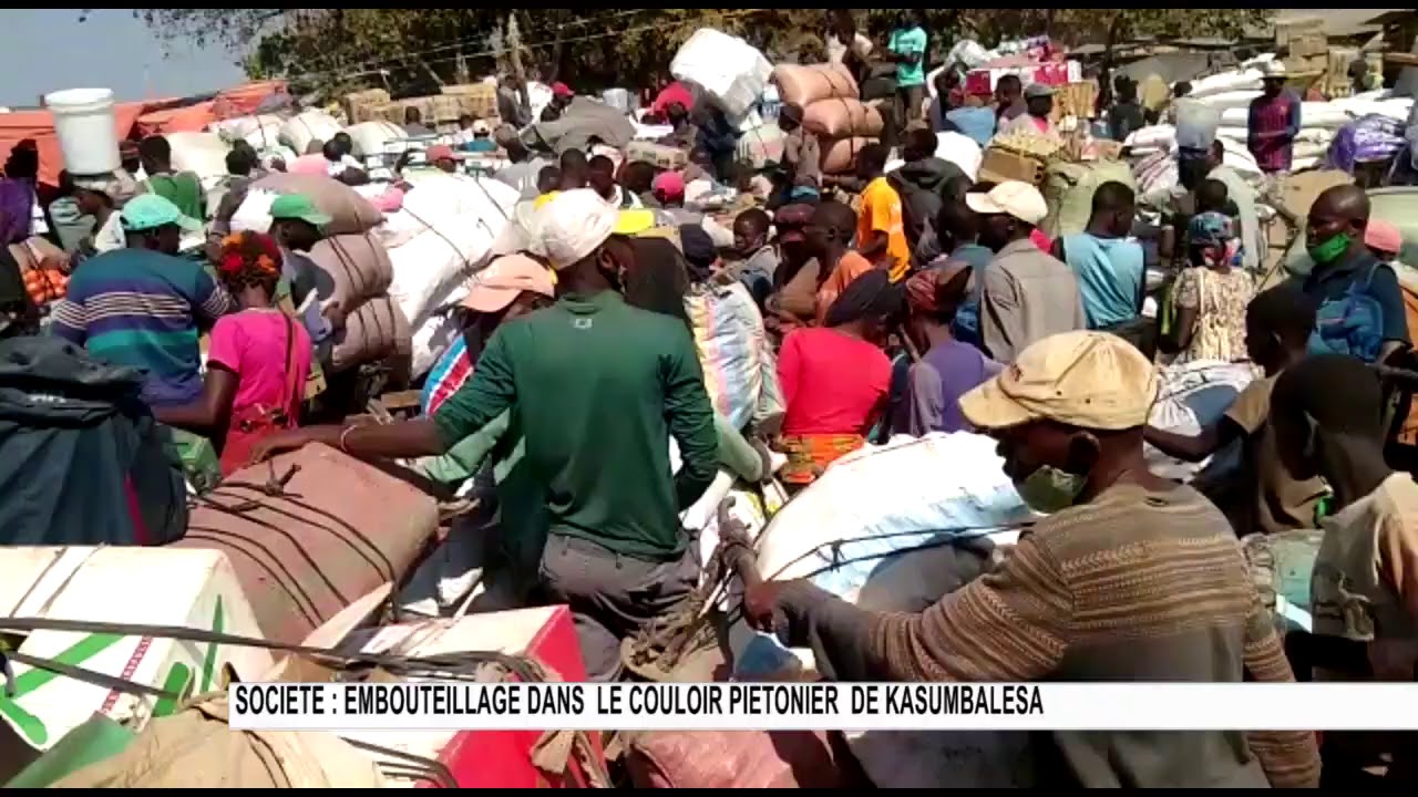 KASUMBALESA : EMBOUTEILLAGE AU COULOIR PIÉTONNIER