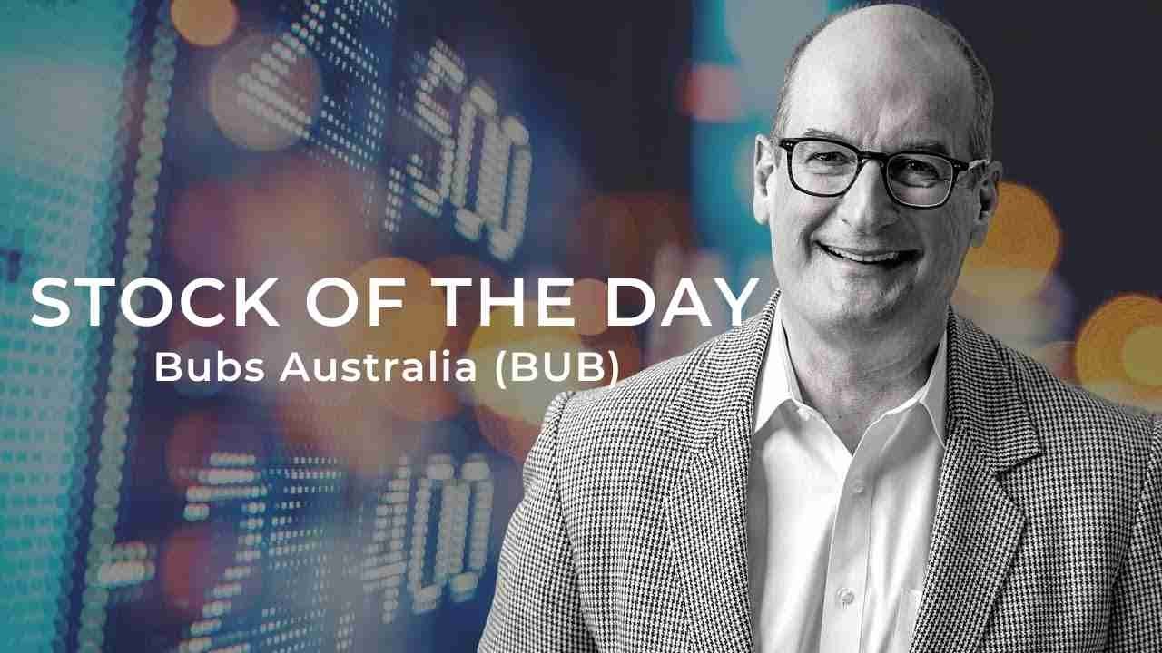 The Stock of the Day is Bubs Australia (BUB)