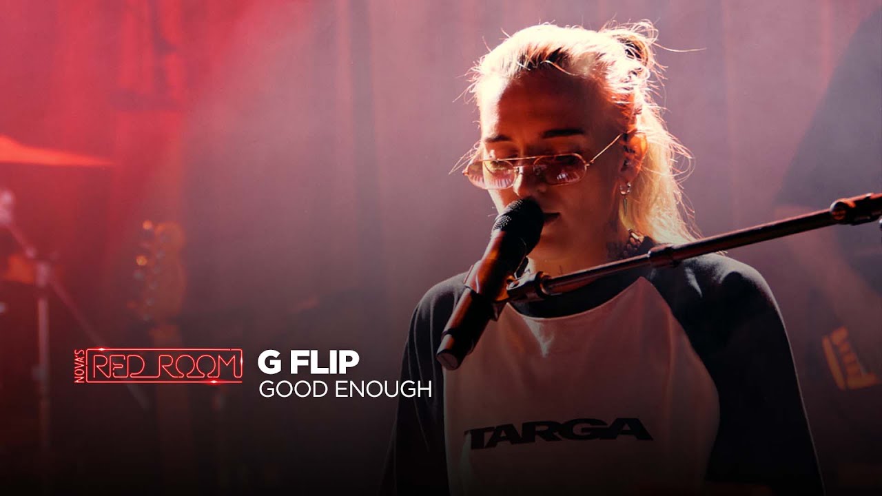 G Flip | Good Enough | Live In Nova’s Red Room