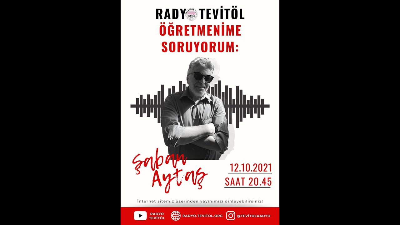 Öğretmenime Soruyorum #1: Şaban Aytaş - Radyo TEVİTÖL