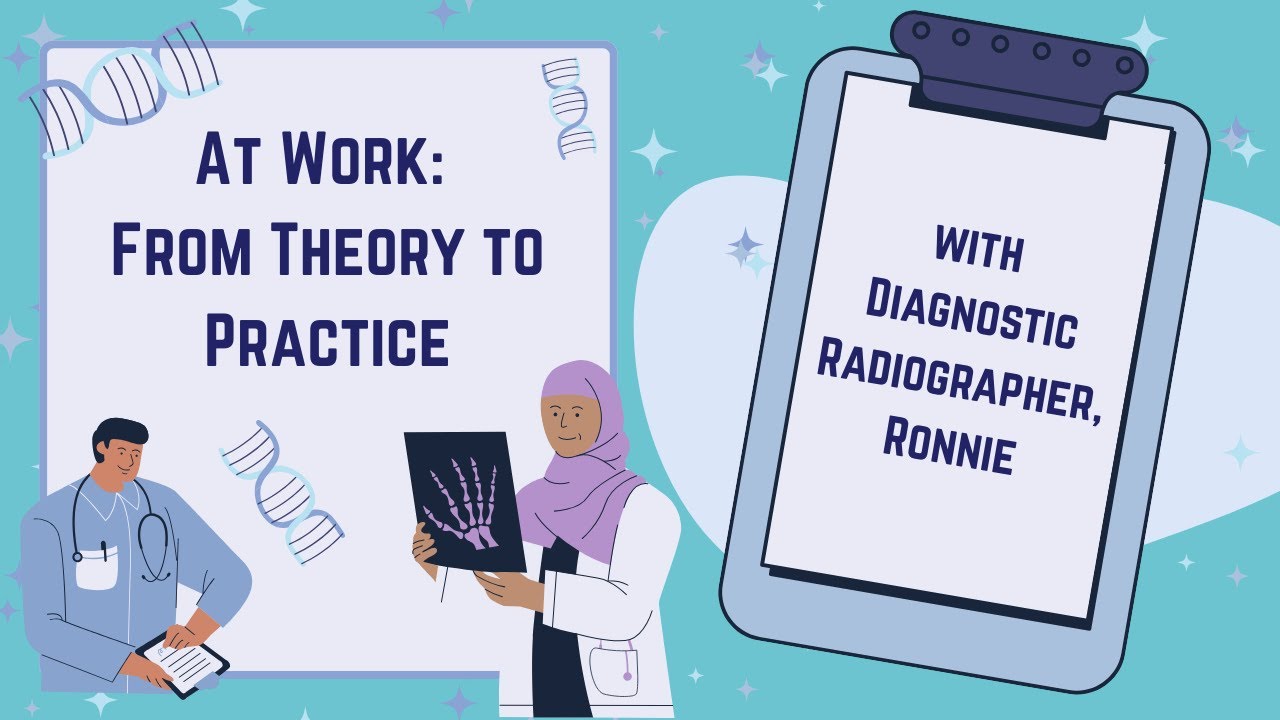 At Work: Theory to Practice with Diagnostic Radiographer, Ronnie