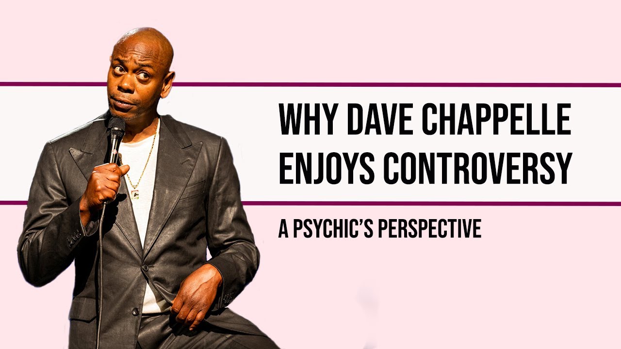 Why Dave Chappelle Enjoys Controversy | A Psychic Reading