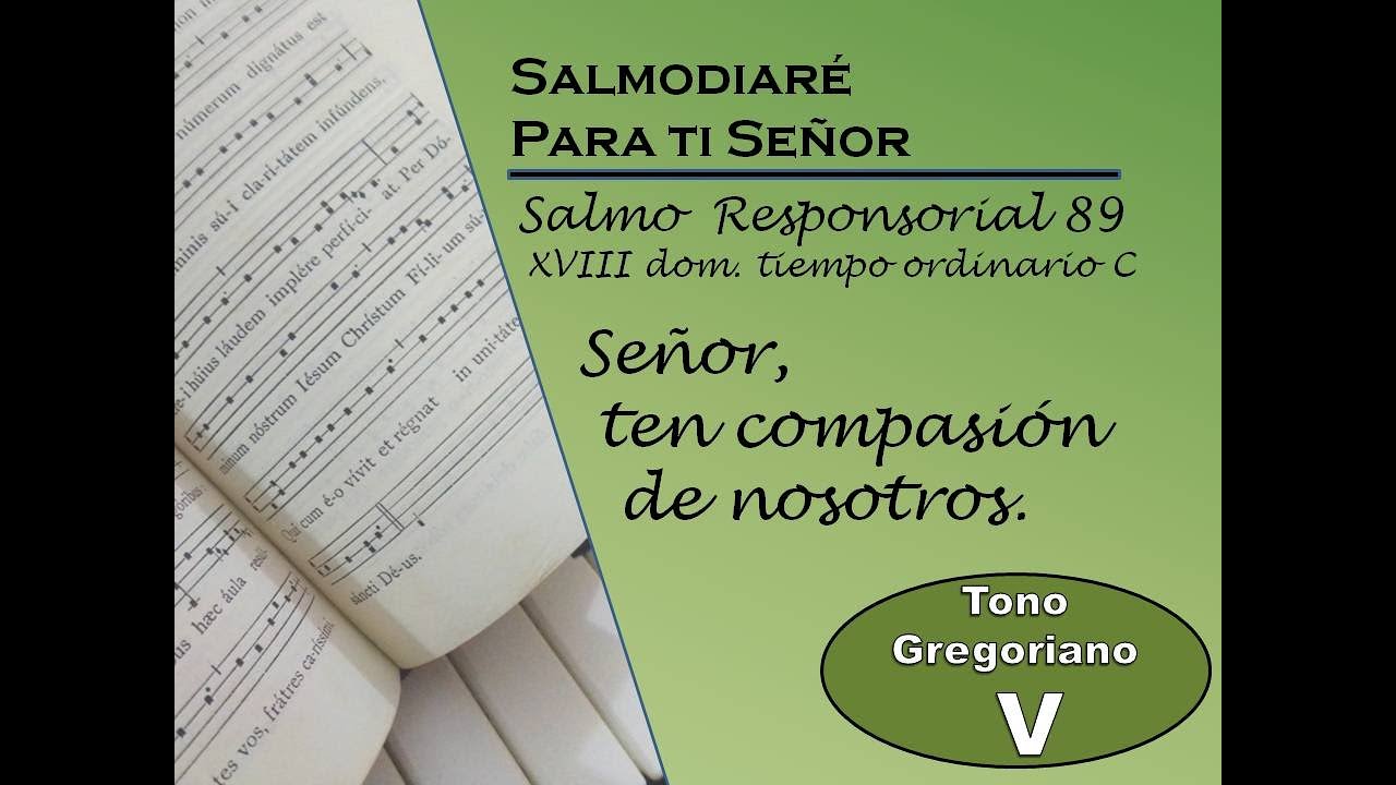 Salmo Responsorial 89   XVIII  Dom ordinario ciclo C   Leccionario Mexicano   Modo Gregoriano V|