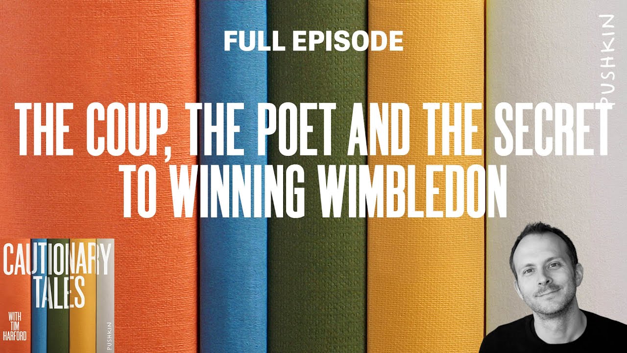 The Coup, the Poet and the Secret to Winning Wimbledon | Cautionary Tales with Tim Harford