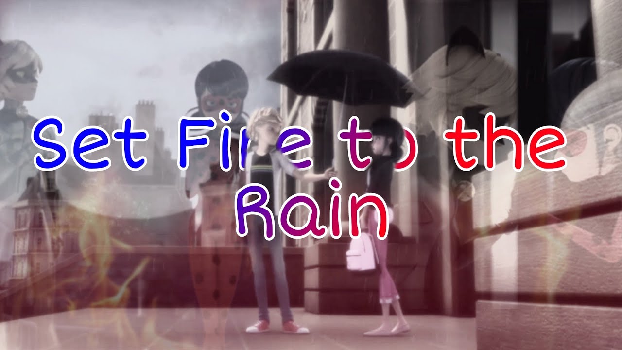 Miraculous / Set Fire to the Rain