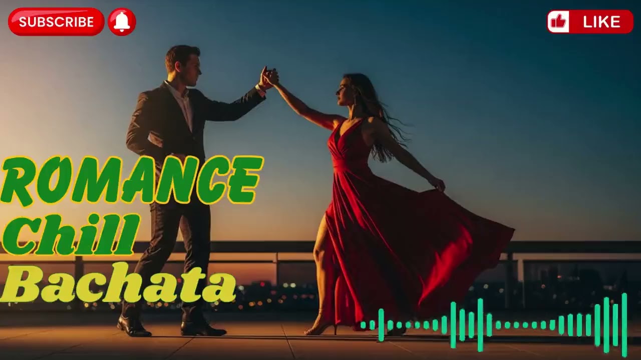 Romantic Chill Bachata – Smooth Love Vibes for Late Night Relaxing