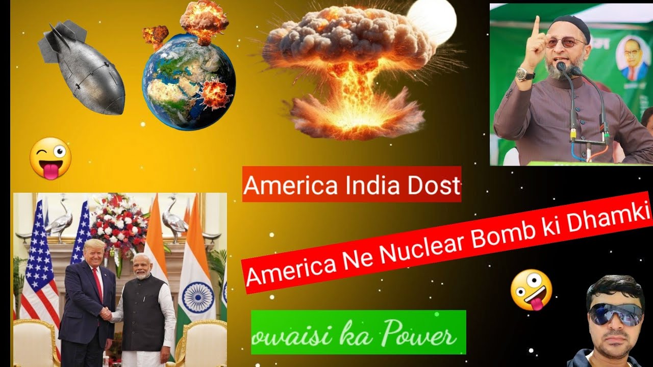 AIMIM Barrister Asaduddin Owaisi | America | Nuclear bBomb