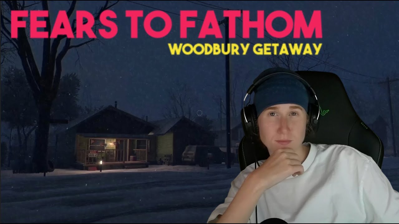 KatieB Plays Fears To Fathom: Woodbury Getaway