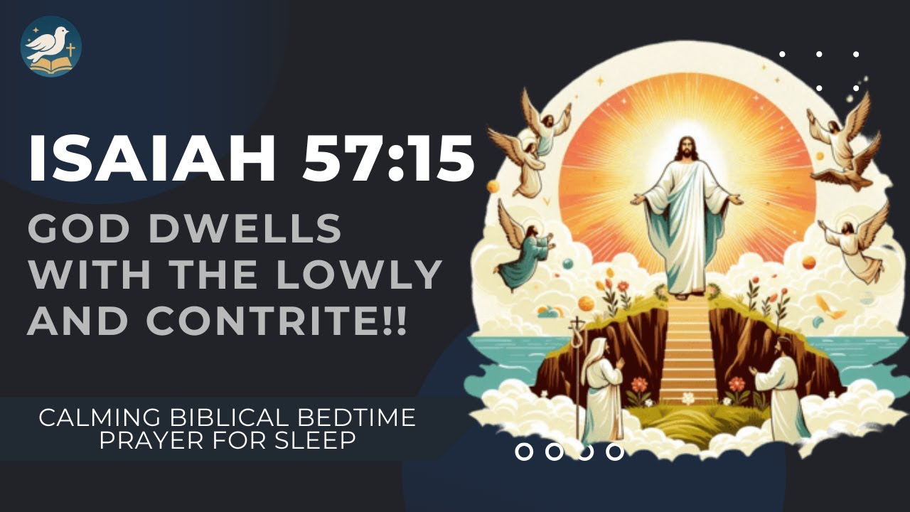 Isaiah 57:15 — God Dwells With the Lowly and Contrite | Calming Biblical Bedtime Prayer