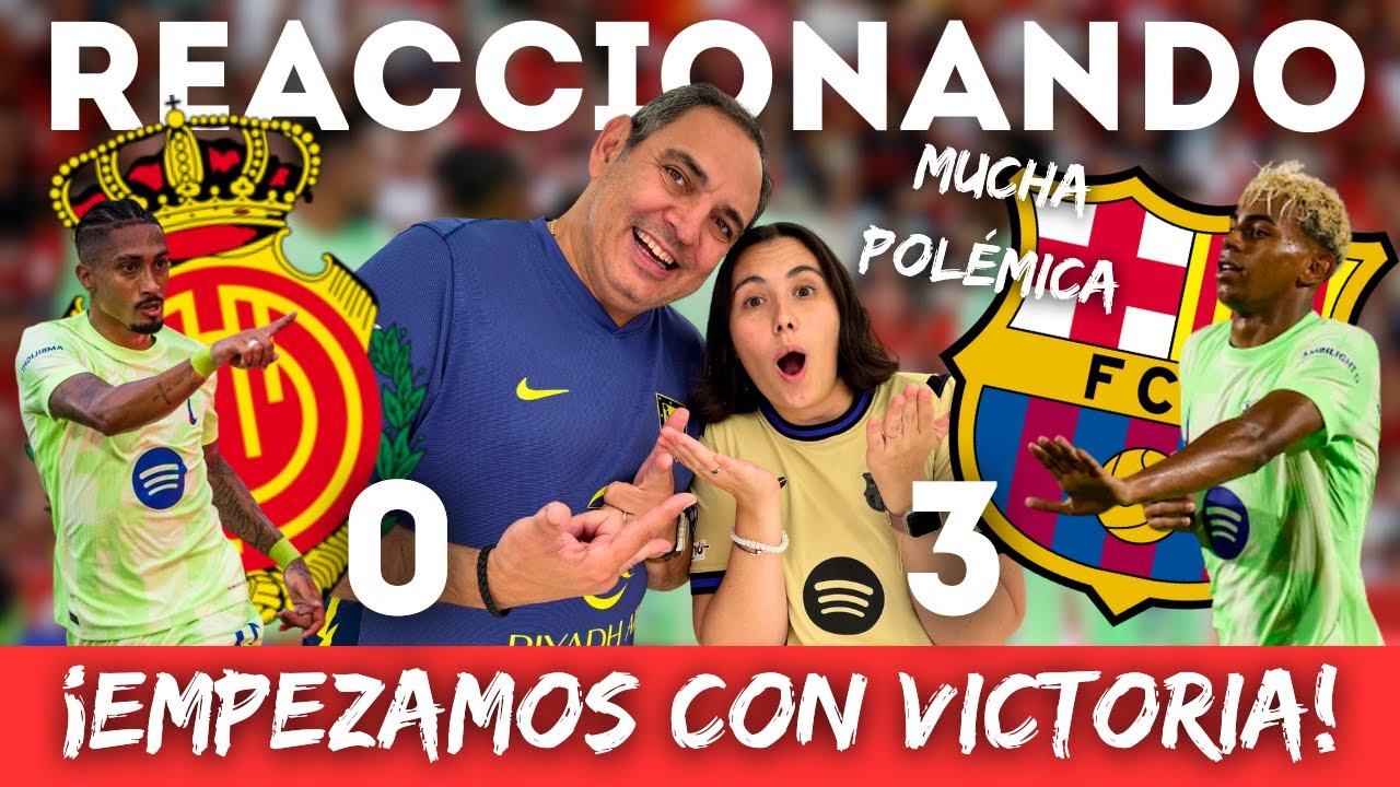 REACCIONANDO al MALLORCA 0-3 BARÇA🔥 ¡EMPEZAMOS CON VICTORIA! Show de LAMINE y polémica incluida