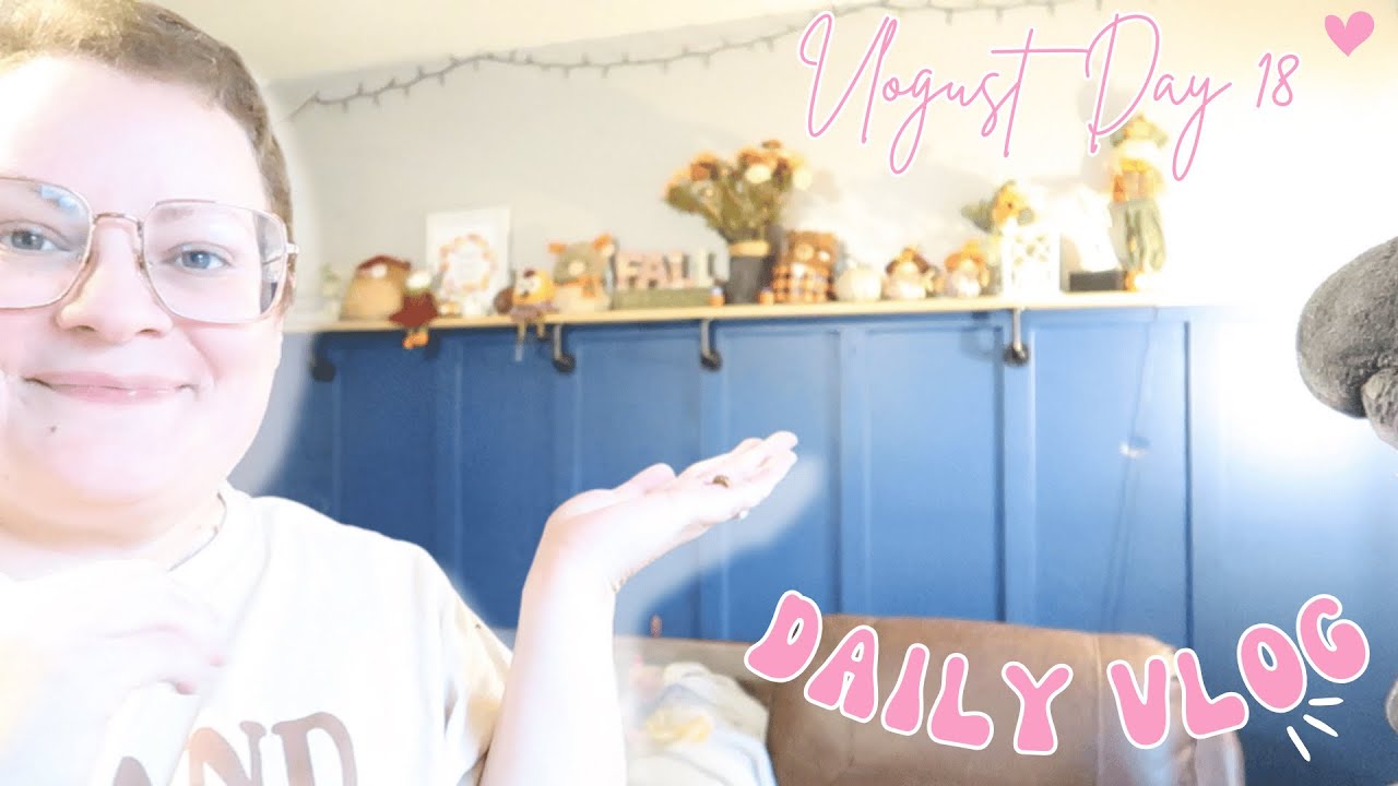 VLOGUST DAY 18 | DAILY VLOG | Decorating for Fall and a Broken Dishwasher