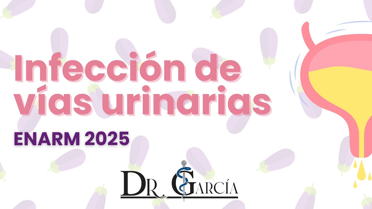 Infección de vías urinarias ENARM 2025 || Dr Garcia
