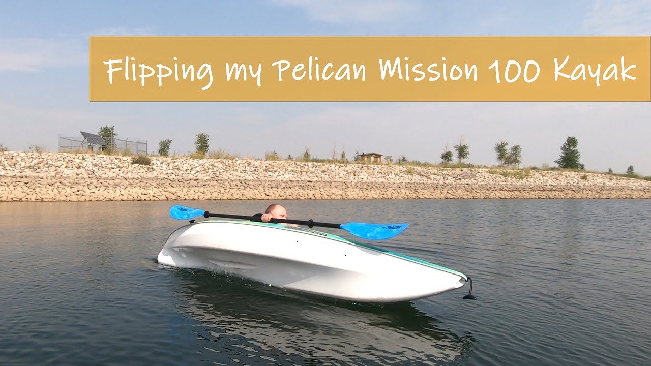 Ep 76: I flipped my Pelican Mission 100 kayak!