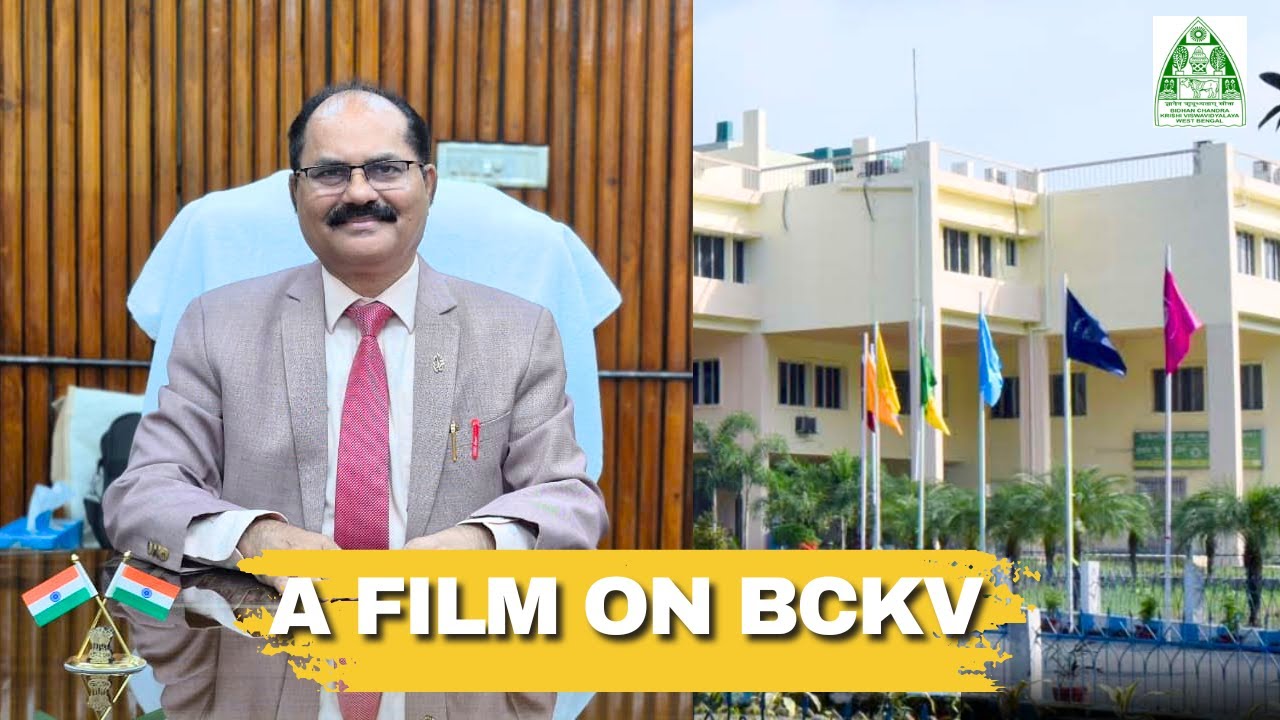 Blossom From The Greens BCKV: A film on Bidhan Chandra Krishi Viswavidyalaya, Mohanpur