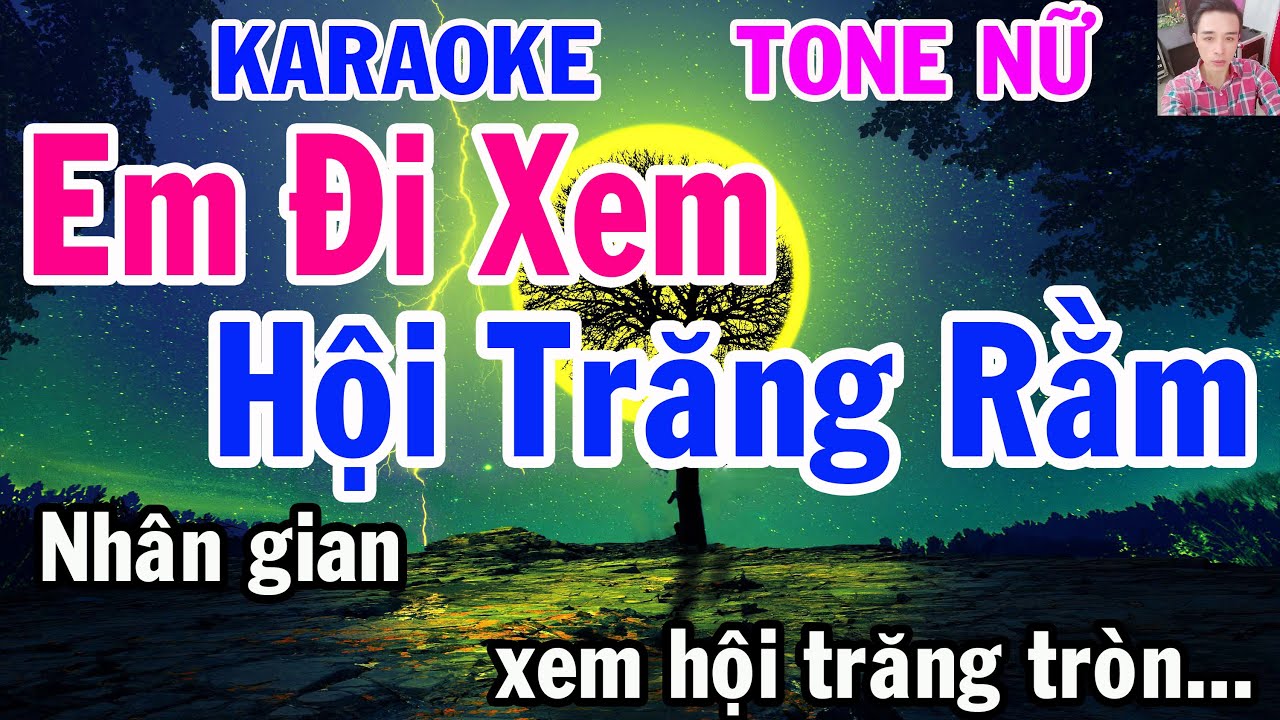 Karaoke Em Đi Xem Hội Trăng Rằm Tone Nữ Nhạc Sống gia huy karaoke