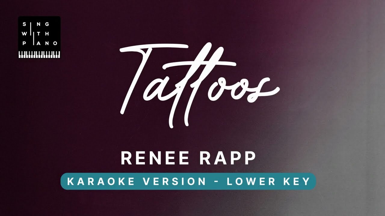 Tattoos - Renee Rapp (LOWER Key Karaoke) - Piano Instrumental Cover with Lyrics