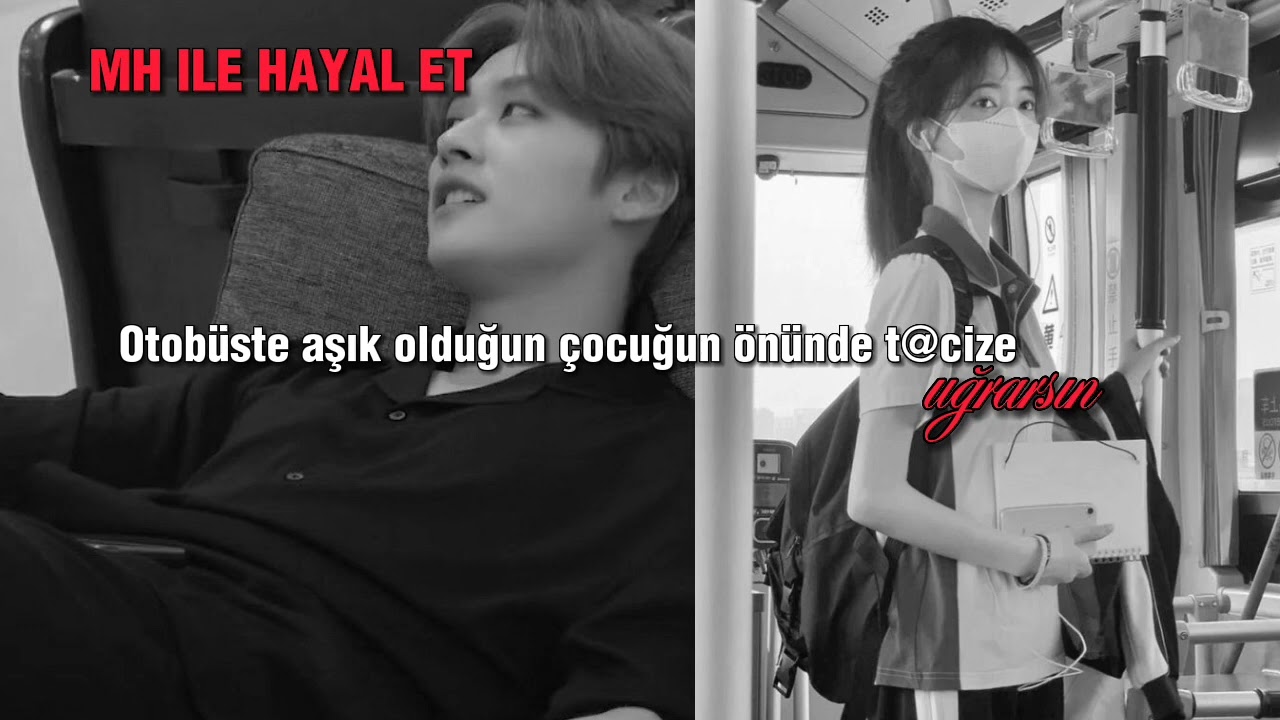 MINHO ILE HAYAL ET-Otobüste aşık olduğun çocuğun önünde tacize uğrarsın/Tb|Açıklamada~Hgiss
