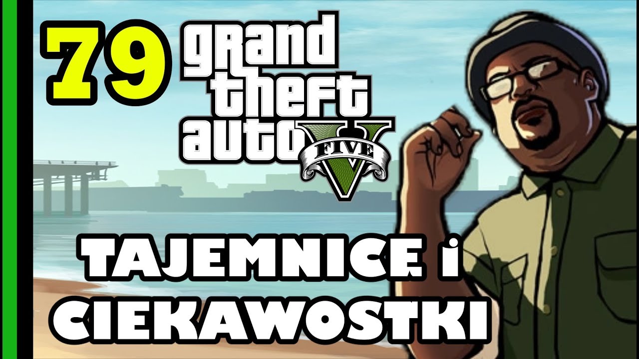 GTA 5 - Tajemnice i Ciekawostki 79: All we had to do was follow the damn train CJ