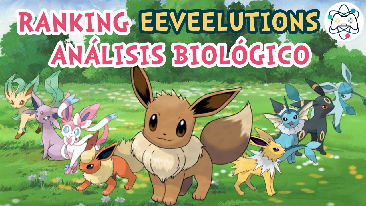 Ranking Evoluciones de Eevee | Análisis biológico | Pokémon