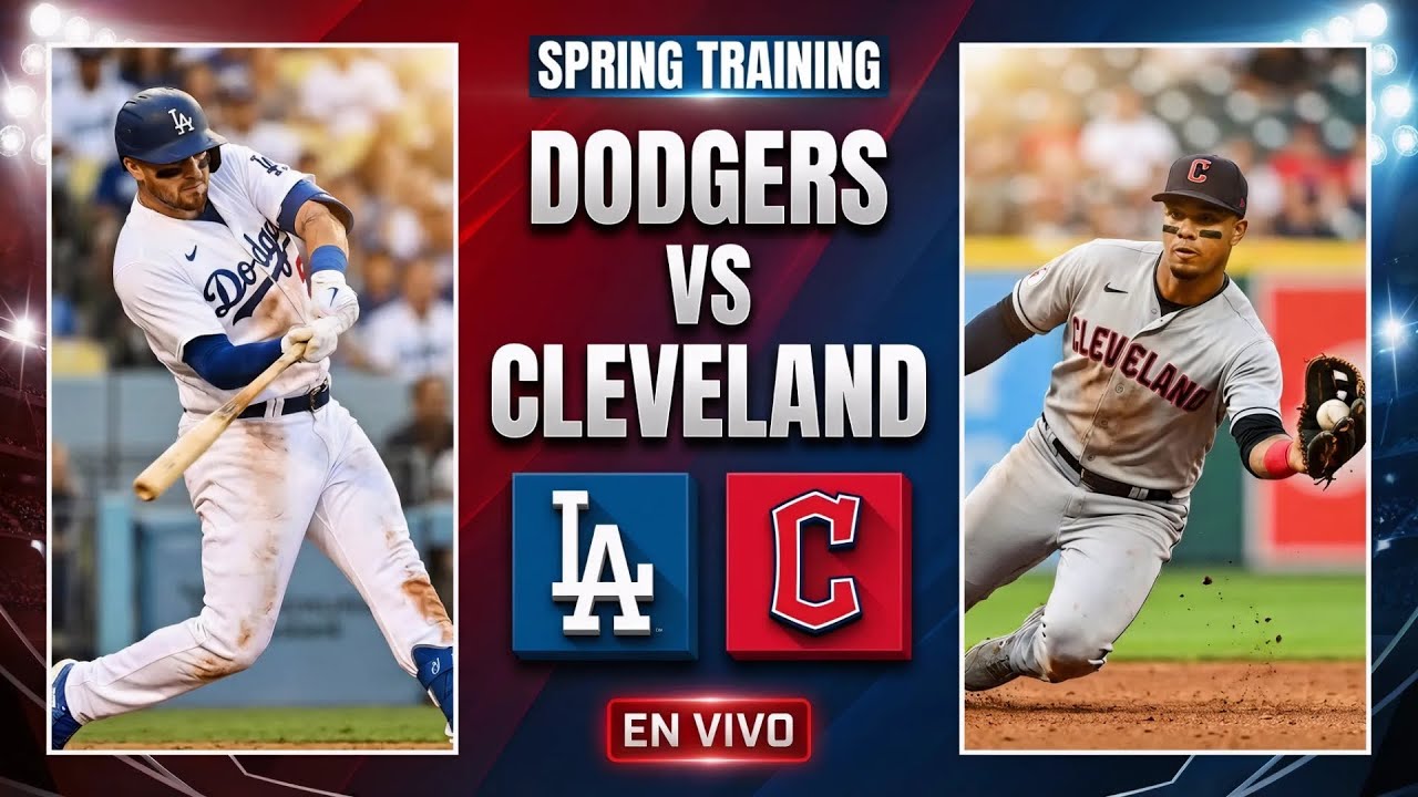 Los Ángeles Dodgers vs Guardianes de Cleveland EN VIVO | MLB Spring Training