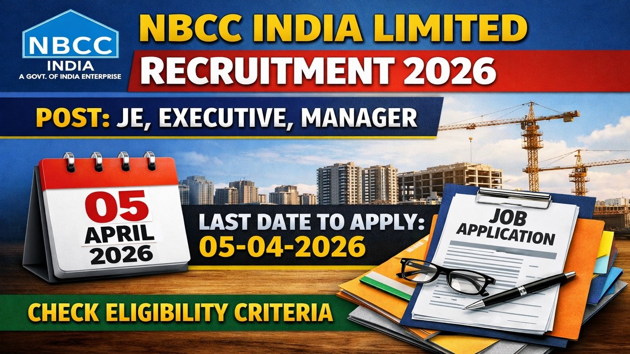 NBCC  INDIA LIMITED Junior Engineer, Senior Project Executive, Manager, Recruitment 2026.