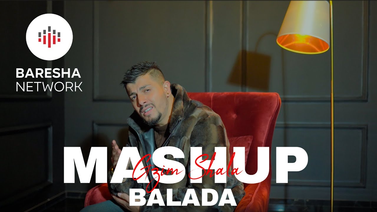 Gzim Shala - MASHUP BALADA ( 2026 )
