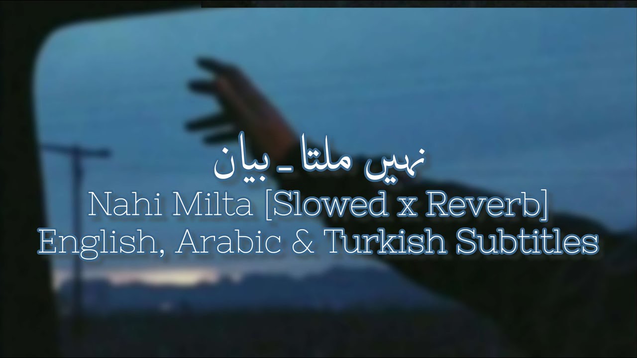 Nahi Milta [Slowed+Reverb 🎧] | Bayaan | Lyrics + English & Arabic Translation
