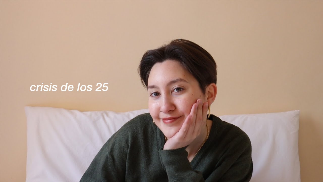 crisis de los 25 + expectativas y propósitos