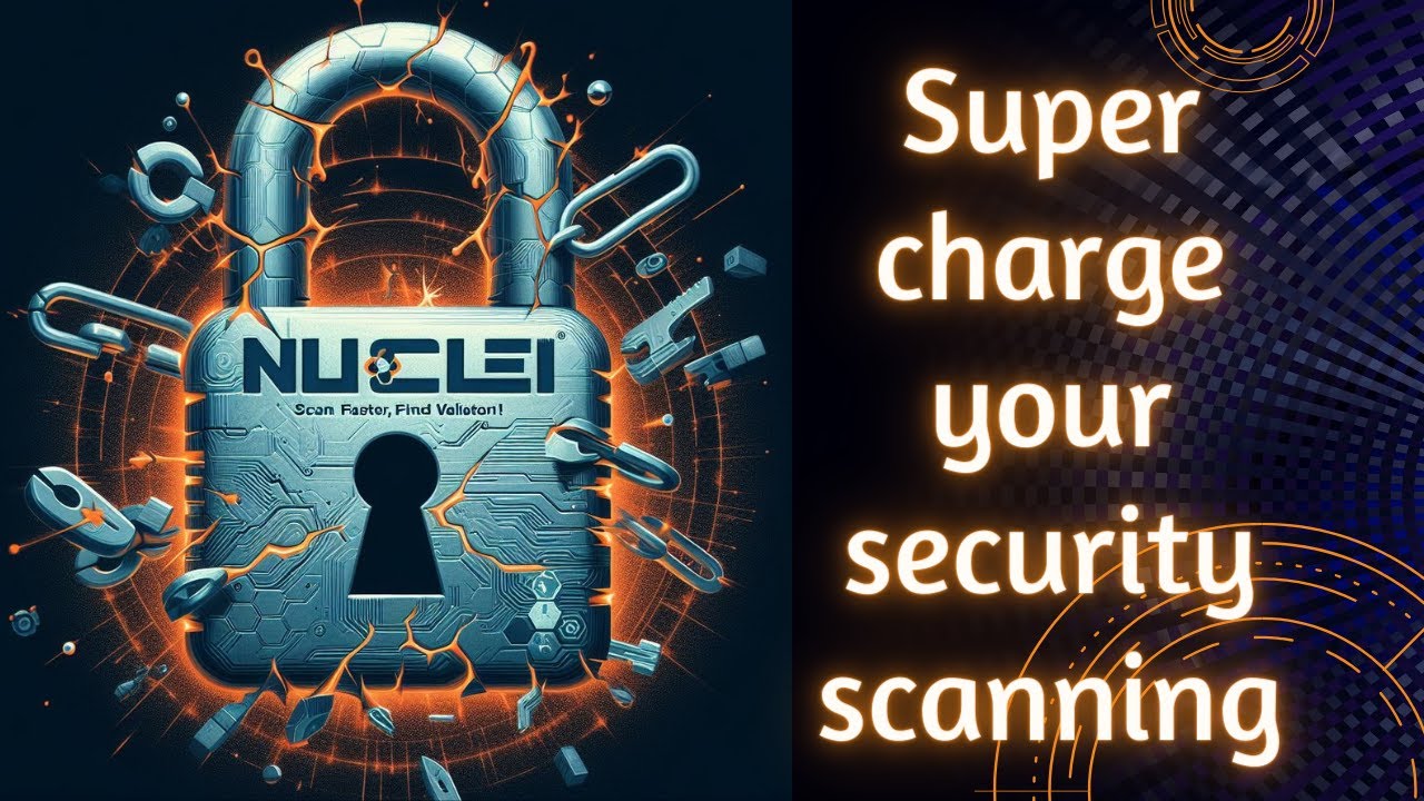 Unleash Powerful Vulnerability Scanning with Nuclei: Free, Fast, & Open-Source