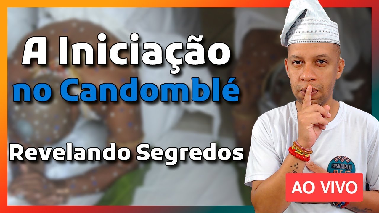 🔴 Como é feita a iniciação no Candomblé? - Live#101