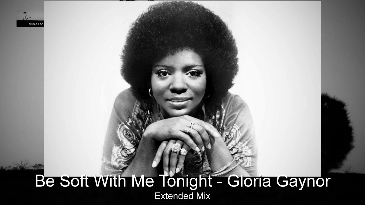 Be Soft With Me Tonight - Gloria Gaynor (Extended Mix - 𝐖𝐢𝐭𝐡 𝐋𝐲𝐫𝐢𝐜𝐬 𝐁𝐞𝐥𝐨𝐰)