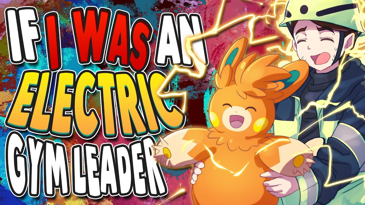 If I was An Electric Type Pokemon Gym Leader