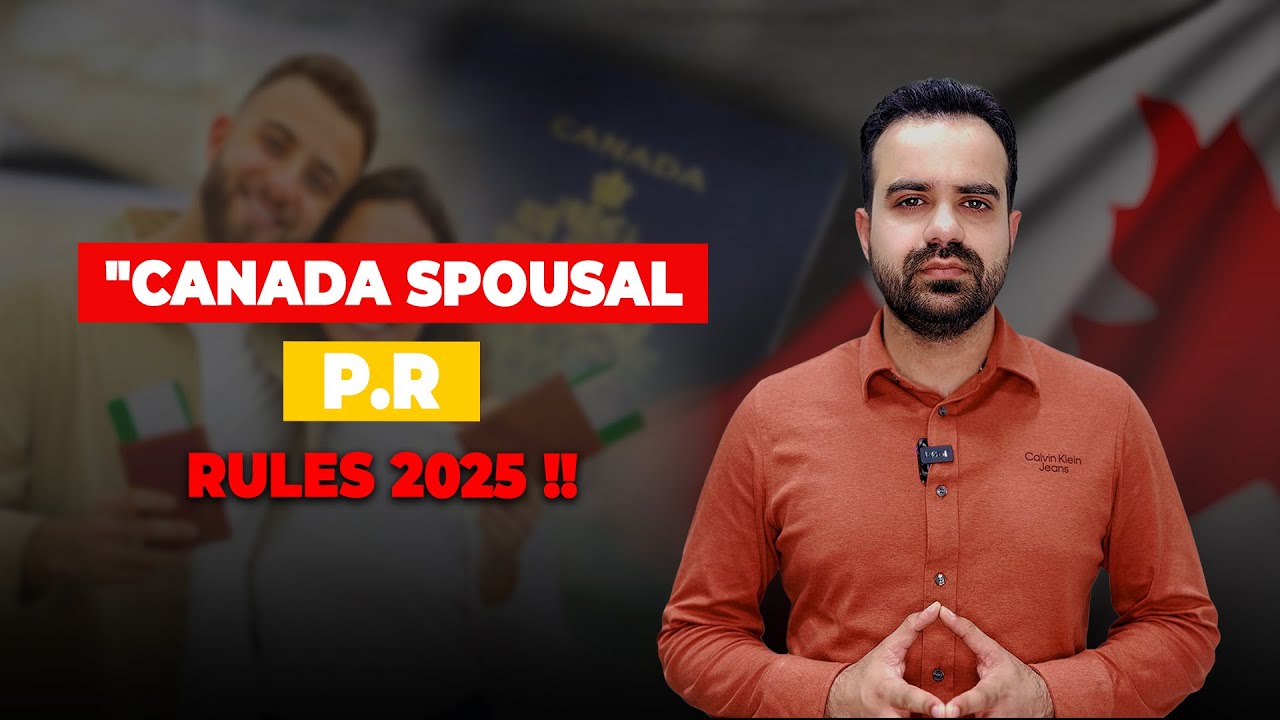 Canada Spousal PR Requirements 2025 | Full Process, Documents & Timeline
