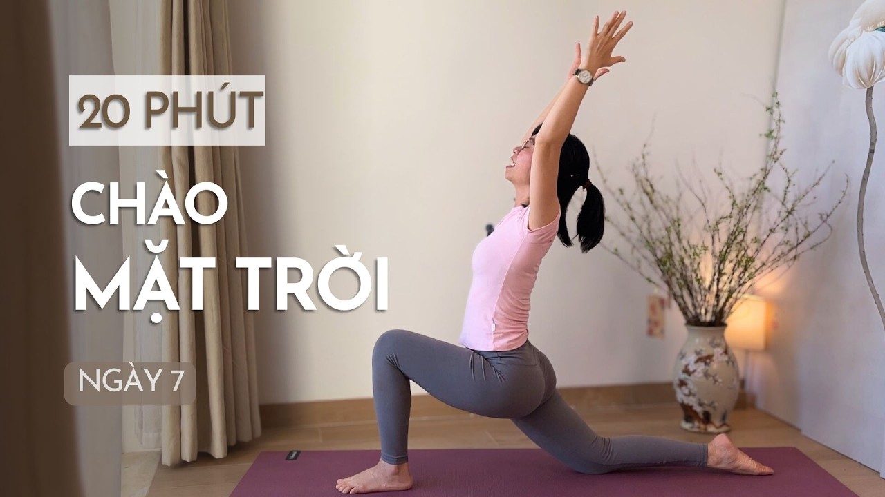 Kích Hoạt Năng Lượng & Đốt Calo Nhẹ Nhàng Sau Tết với 3 Vòng Chào Mặt Trời  | Ngày 7