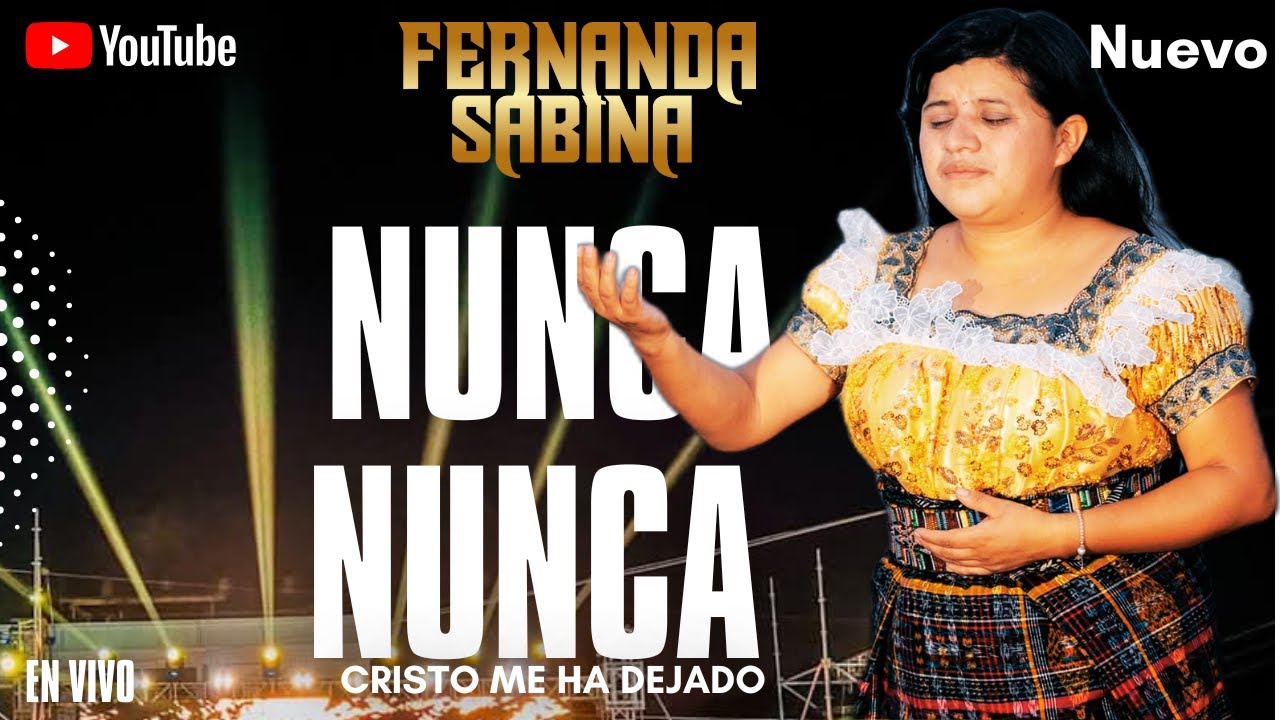 NUNCA NUNCA CRISTO ME HA DEJADO | FERNANDA SABINA