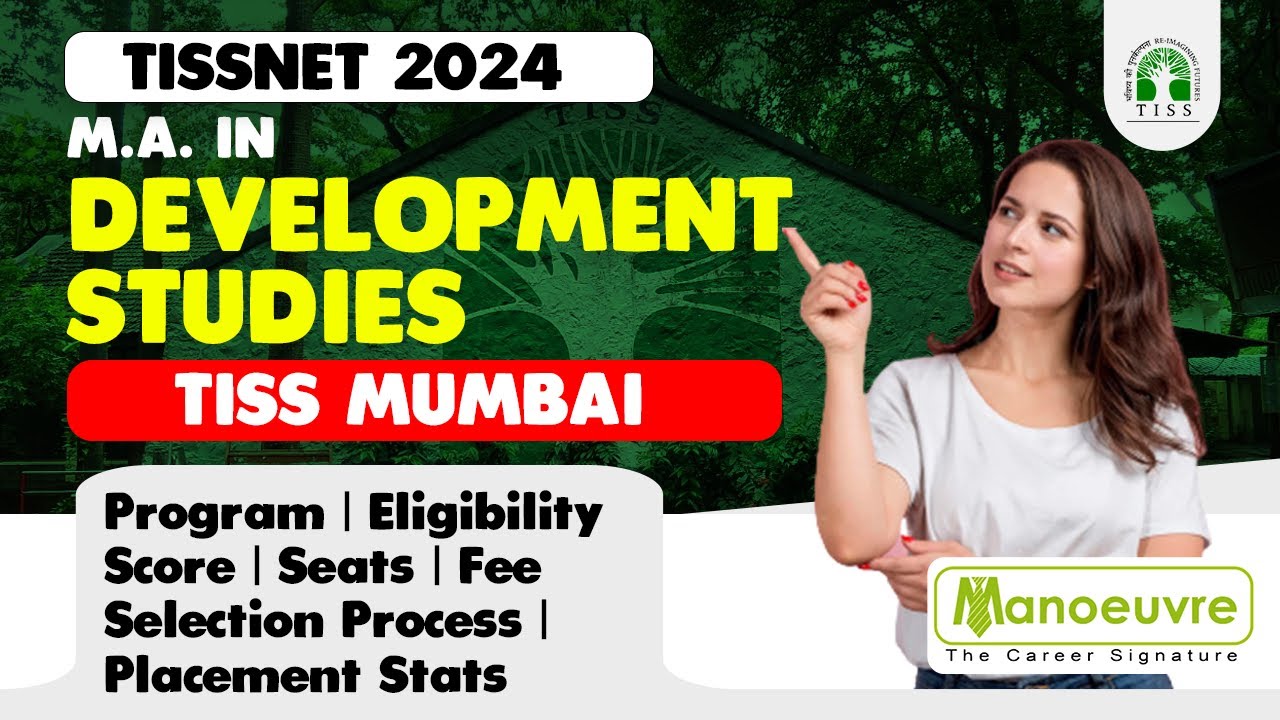 TISSNET 2024 - M.A. In Development Studies - Eligibility | Placement | Fee | Score| Seats| Selection