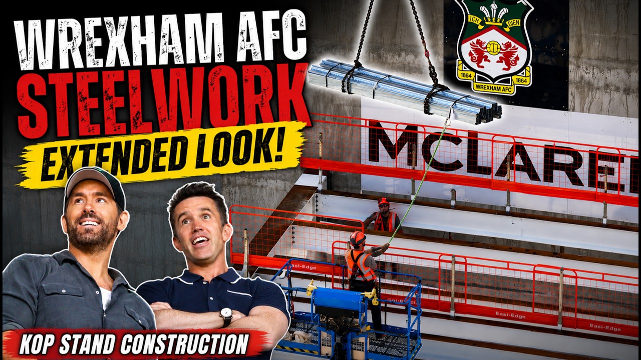 WREXHAM AFC KOP CONSTRUCTION |  EXTENDED CUT | STEEL WORK