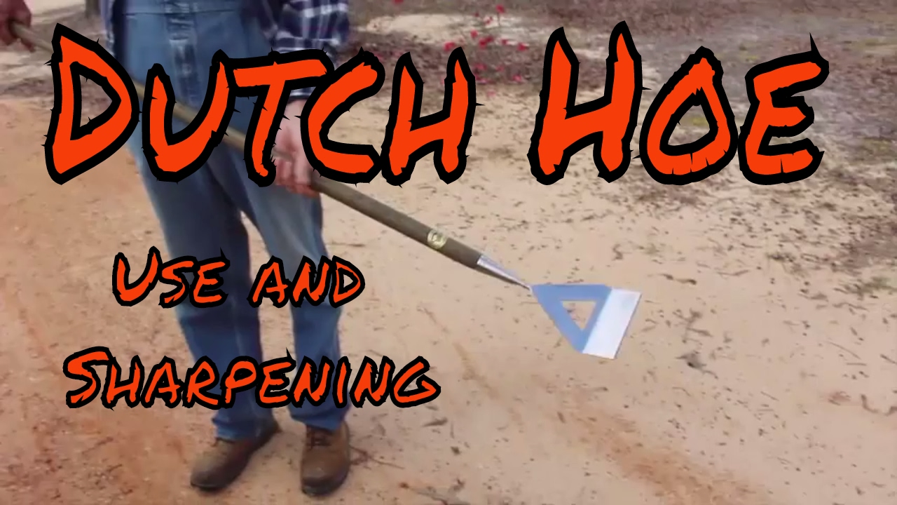 Dutch Hoe - Use and Sharpening