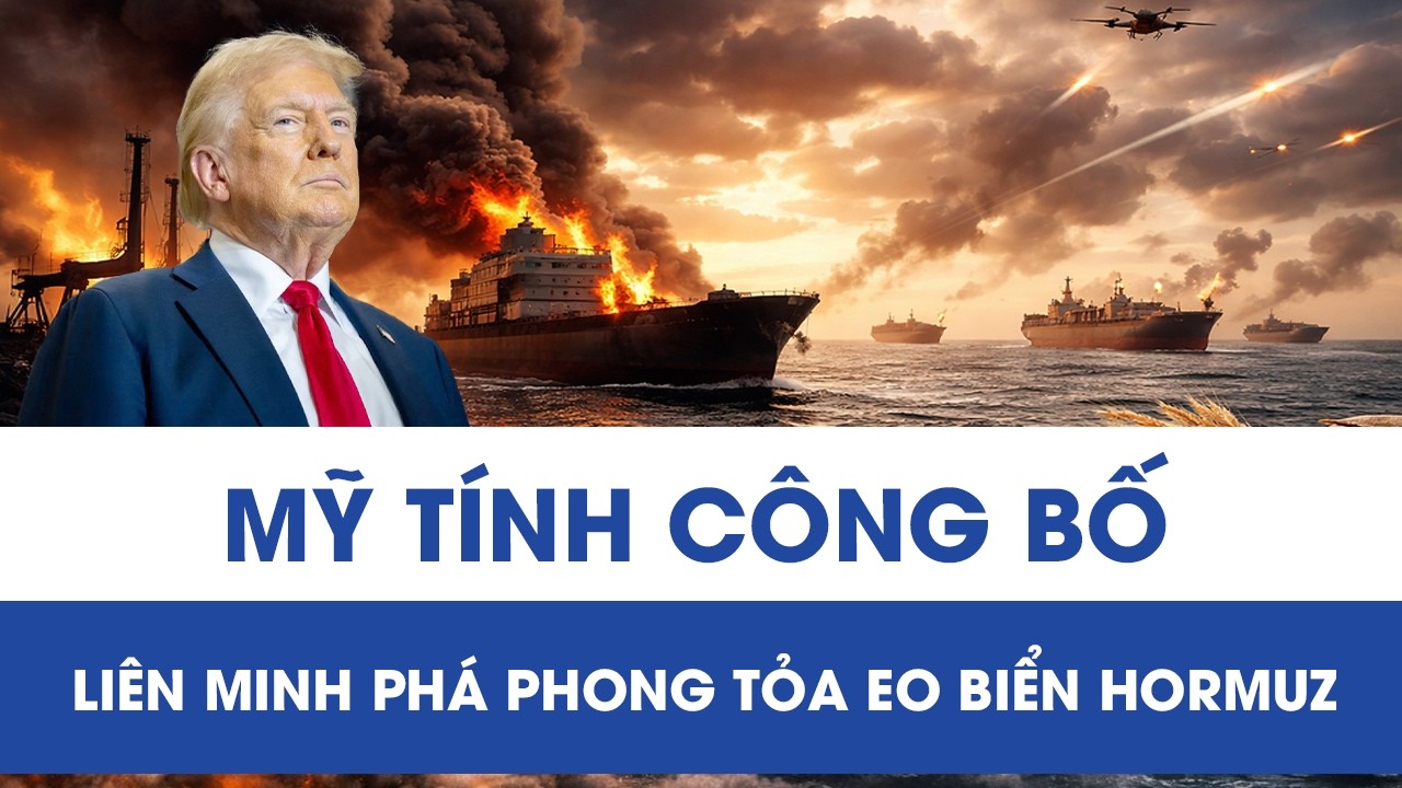 Mỹ bàn kế lập liên minh phá phong tỏa eo biển Hormuz, Iran phát thông điệp cứng rắn