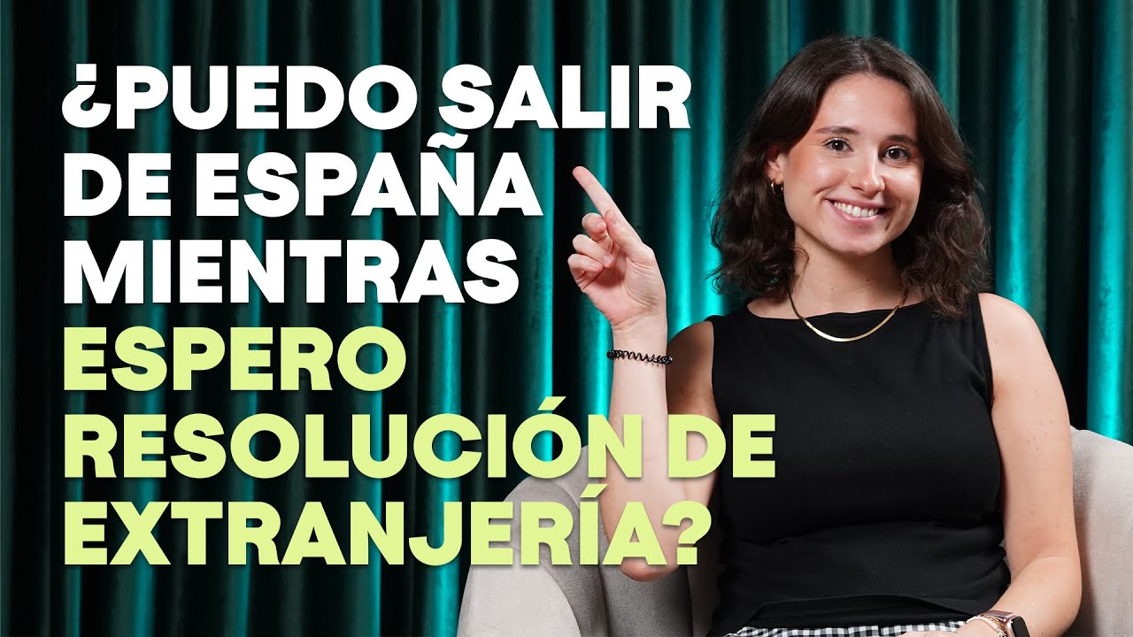 ¿Puedo SALIR fuera de España si ESTOY ESPERANDO UNA RESOLUCIÓN de Extranjería? ✈️