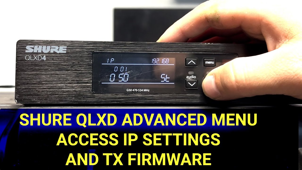 РАСШИРЕННОЕ МЕНЮ SHURE QLXD &mdash; ДОСТУП К НАСТРОЙКАМ IP И ПРОШИВКЕ ПЕРЕДАТЧИКА