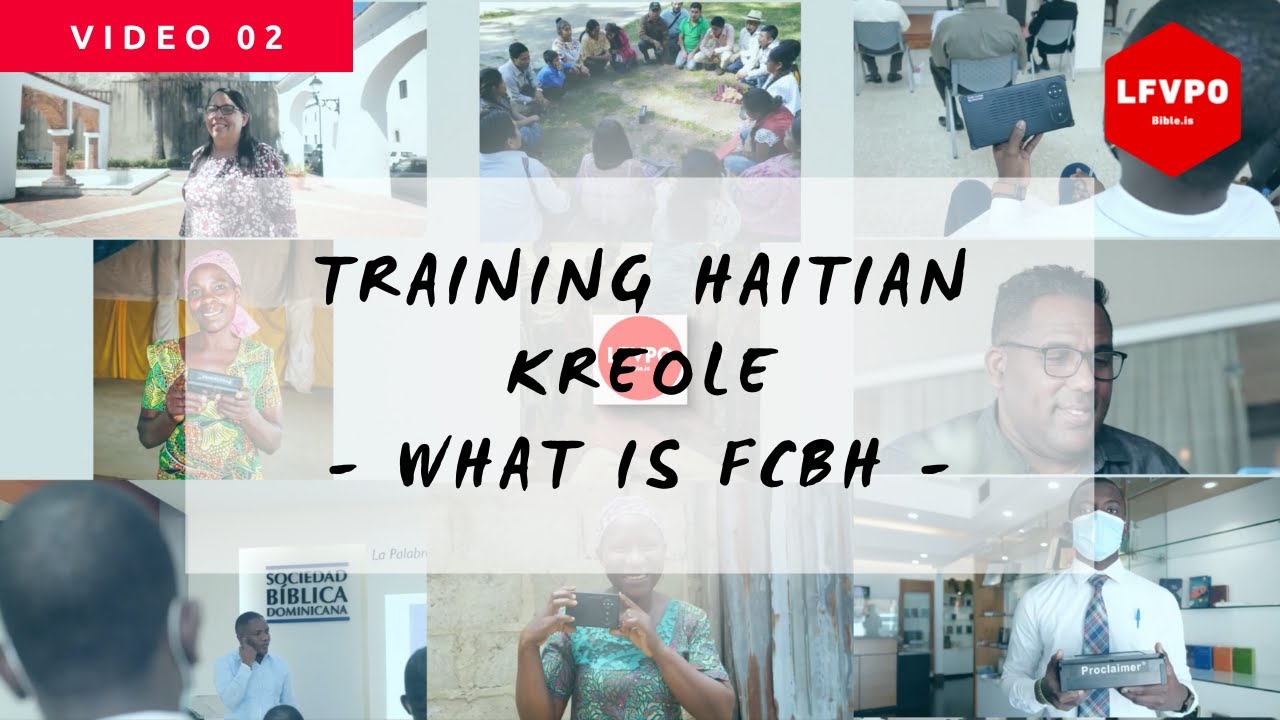 02 LFVPO Training  Haitian Kreole - What is FCBH